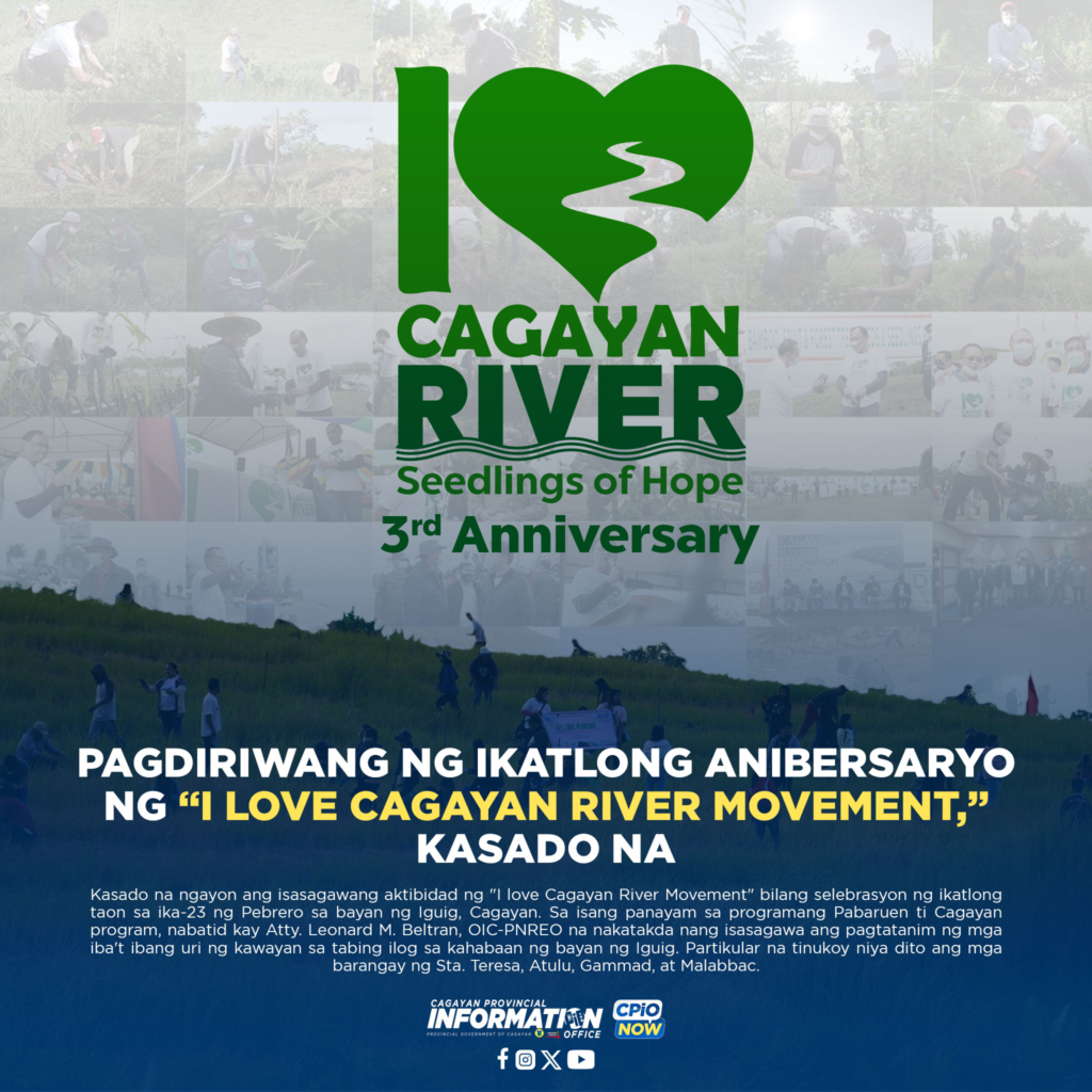 PAGDIRIWANG NG IKATLONG ANIBERSARYO NG “I LOVE CAGAYAN RIVER MOVEMENT ...